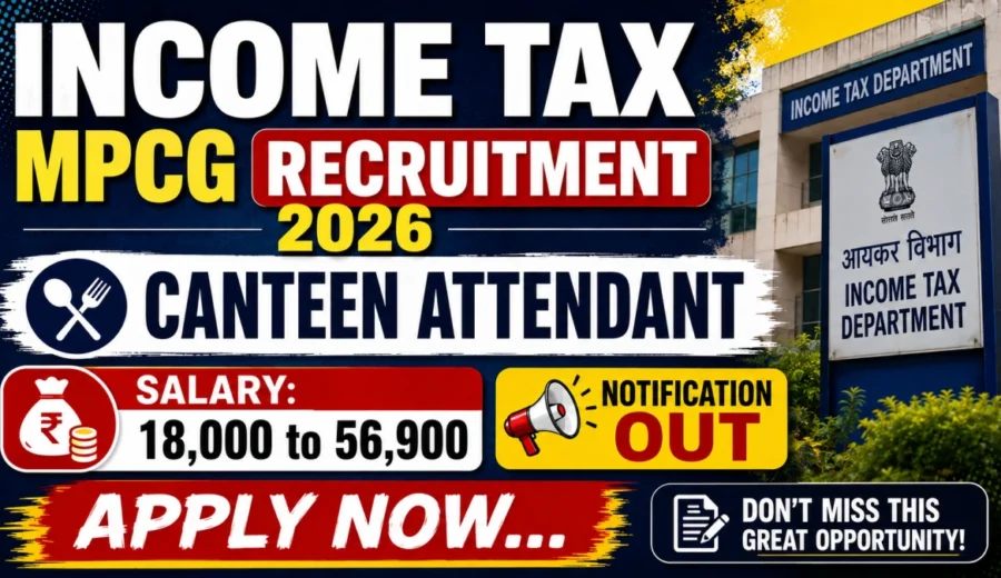 Income Tax Canteen Attendant Recruitment 2026: 7 పోస్టులకు నోటిఫికేషన్ విడుదల